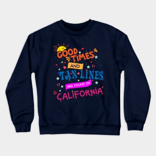 Good Times and Tan Lines in California Crewneck Sweatshirt